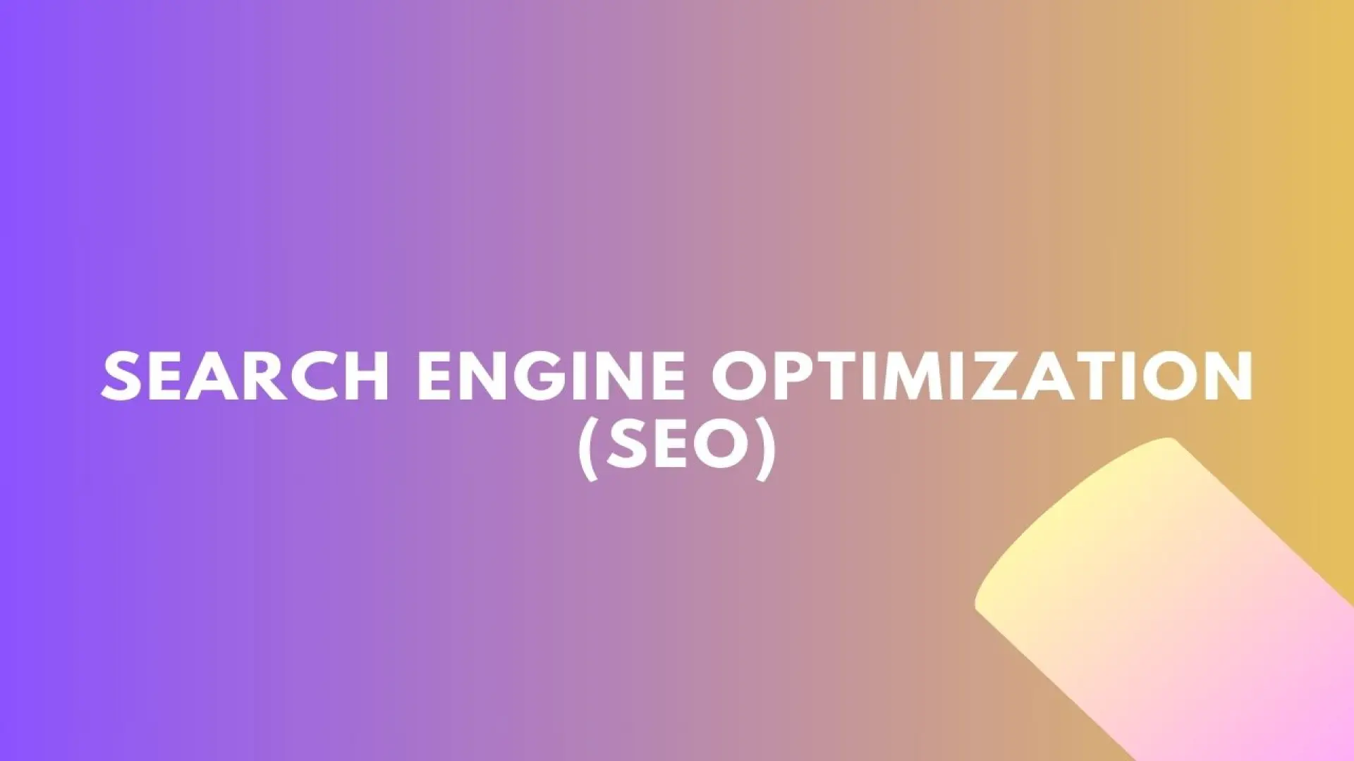 SEARCH ENGINE OPTIMISATION (SEO)